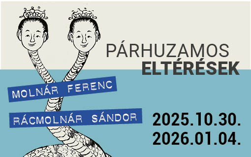 Párhuzamos eltérések. Molnár Ferenc és Rácmolnár Sándor kiállítása