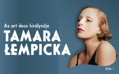 Tamara Lempicka – Az art deco királynője kiállítás