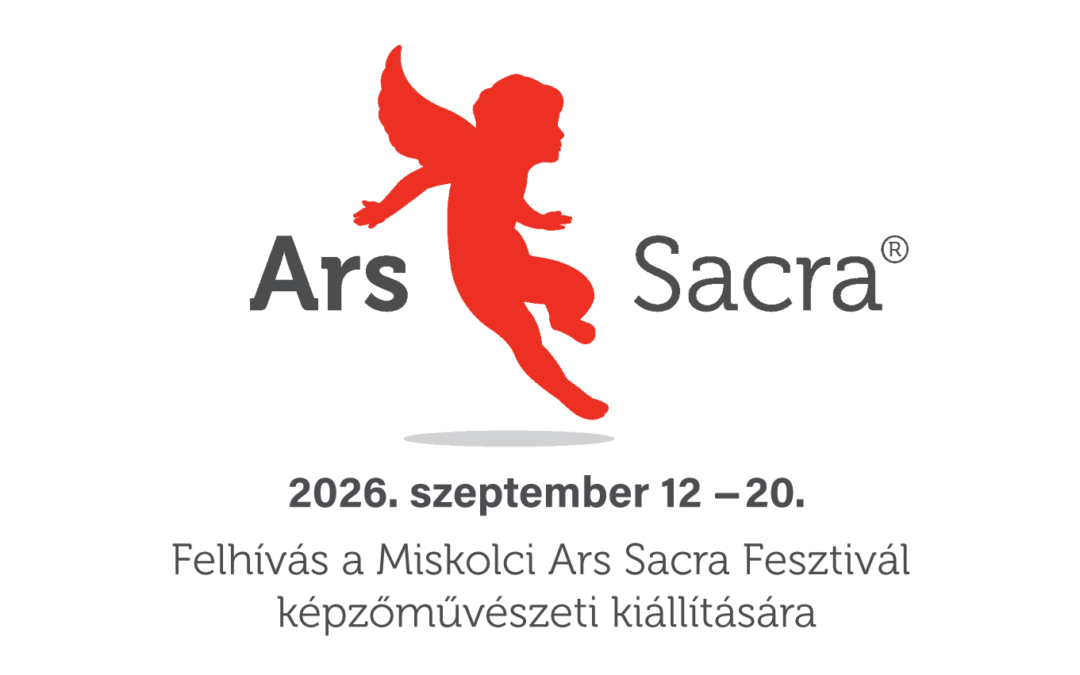 Felhívás a Miskolci Ars Sacra Fesztivál képzőművészeti kiállítására